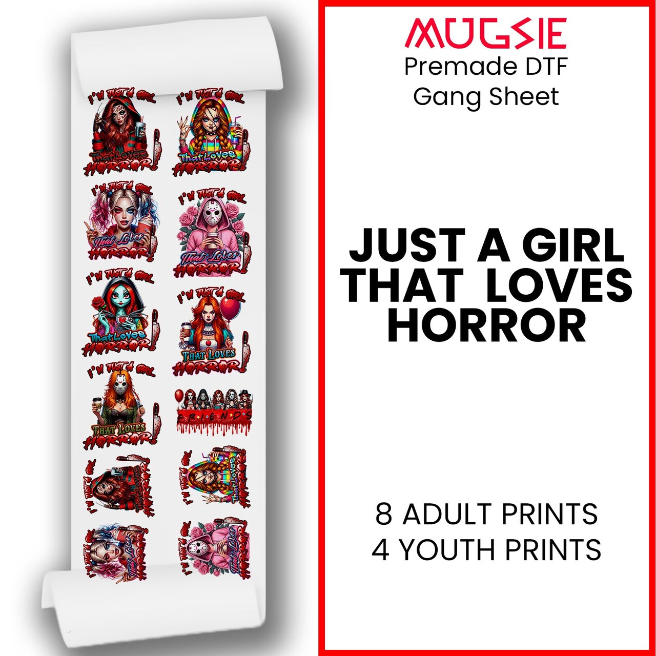 Just a Girl That Loves Horror - DTF Transfer 22x60 Direct-to-Film Gang Sheets Iron On Transfers - 8 Adult Prints And 4 Youth Prints - 8 Adult Prints And 4 Youth Prints
